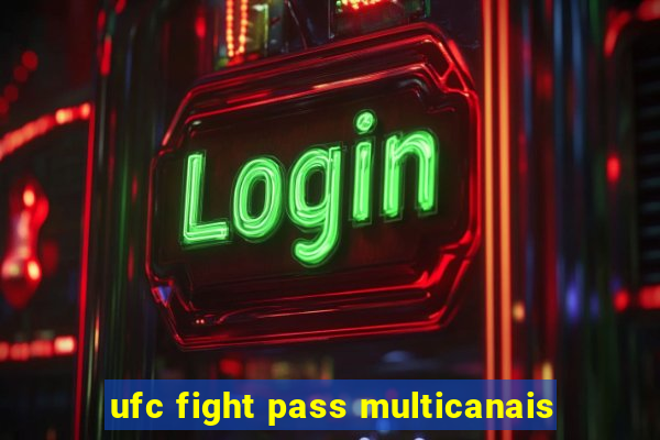 ufc fight pass multicanais